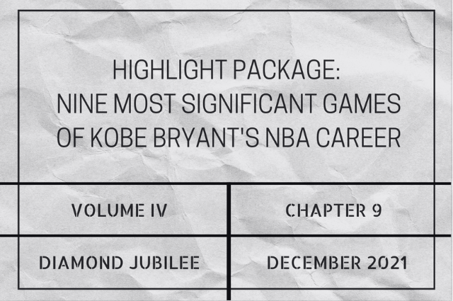 Highlight package: Nine most significant games of Kobe Bryant’s NBA&nbsp;career