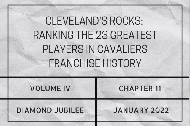 Cleveland’s rocks: Ranking the 23 greatest players in Cavaliers franchise&nbsp;history