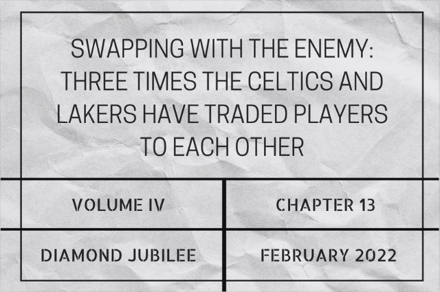 Swapping with the enemy: Three times the Celtics and Lakers have traded players to each&nbsp;other
