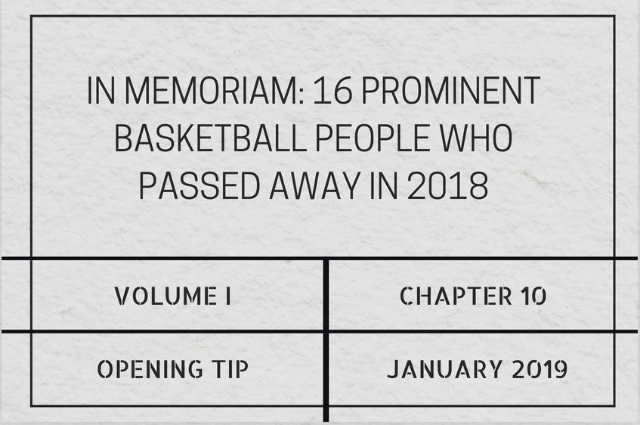 In memoriam: 16 prominent basketball people who passed away in&nbsp;2018