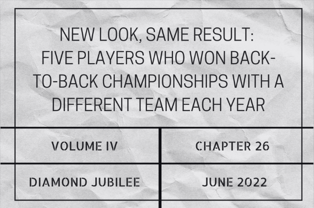 New look, same result: Five players who won back-to-back championships with a different team each&nbsp;year