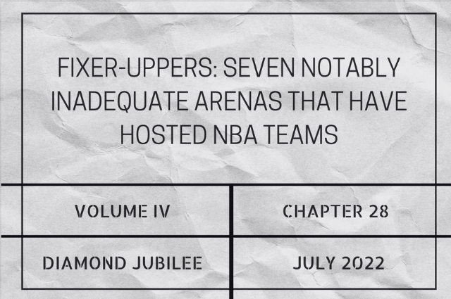 Fixer-uppers: Seven notably inadequate arenas that have hosted NBA&nbsp;teams