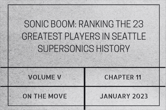 Sonic boom: Ranking the 23 greatest players in Seattle SuperSonics&nbsp;history