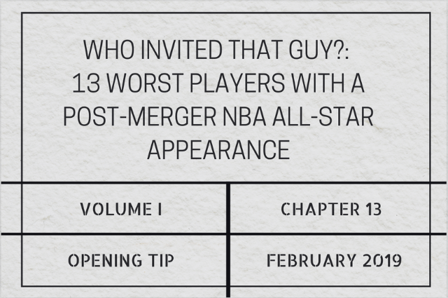 Who invited that guy?: 13 worst players with a post-merger NBA All-Star&nbsp;appearance
