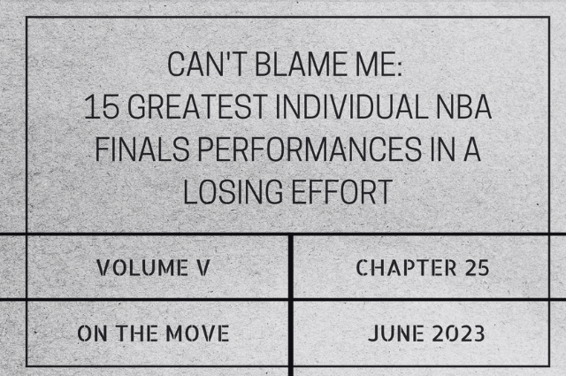Can’t blame me: 15 greatest individual NBA Finals performances in a losing&nbsp;effort