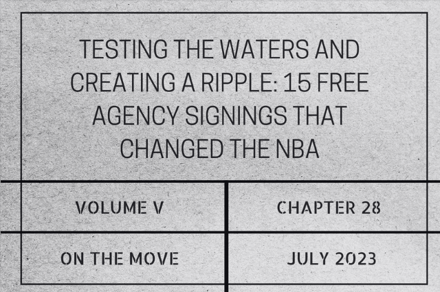 Testing the waters and creating a ripple: 15 free agency signings that changed the&nbsp;NBA