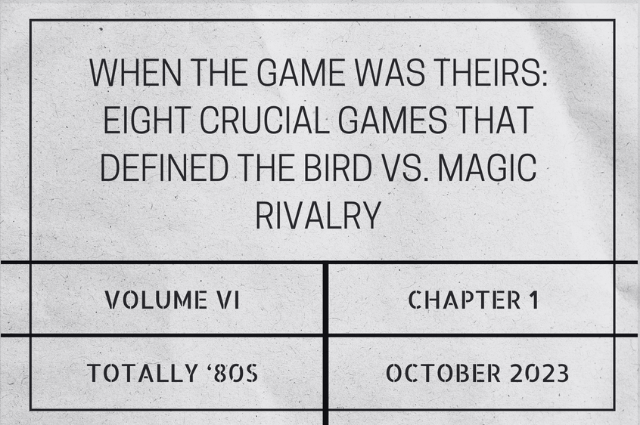 When the game was theirs: Eight crucial games that defined the Bird vs. Magic&nbsp;rivalry