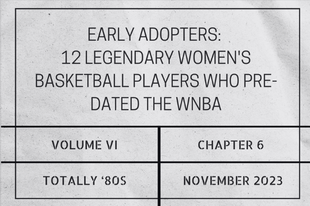 Early adopters: 12 legendary women’s basketball players who pre-dated the&nbsp;WNBA