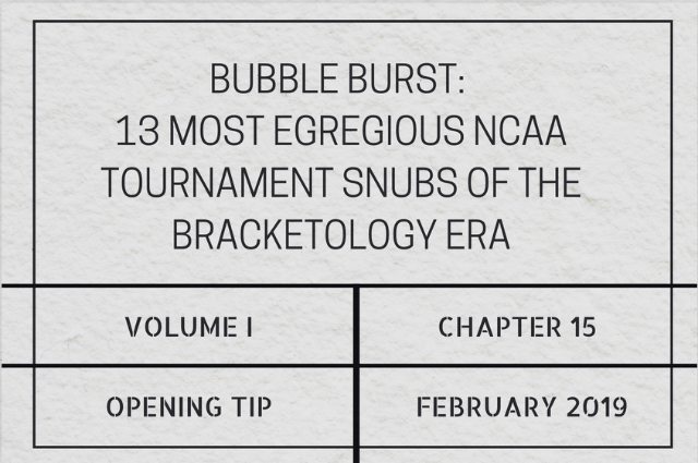 Bubble burst: 13 most egregious NCAA Tournament snubs of the Bracketology&nbsp;era