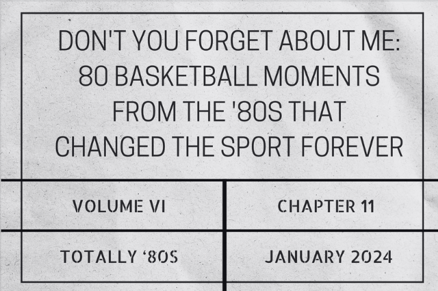 Don’t you forget about me: 80 basketball moments from the ’80s that changed the sport&nbsp;forever