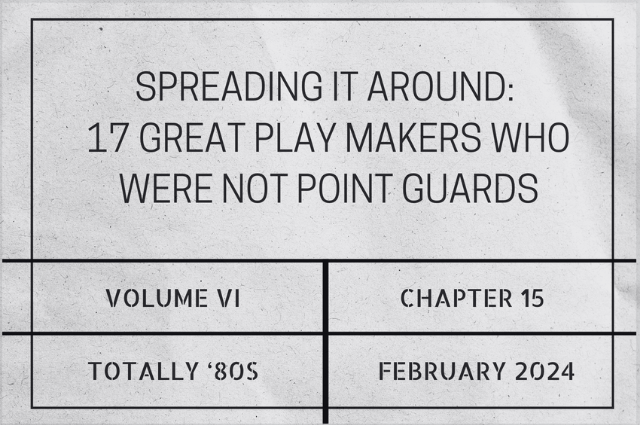 Spreading it around: 17 great play makers who were not point&nbsp;guards