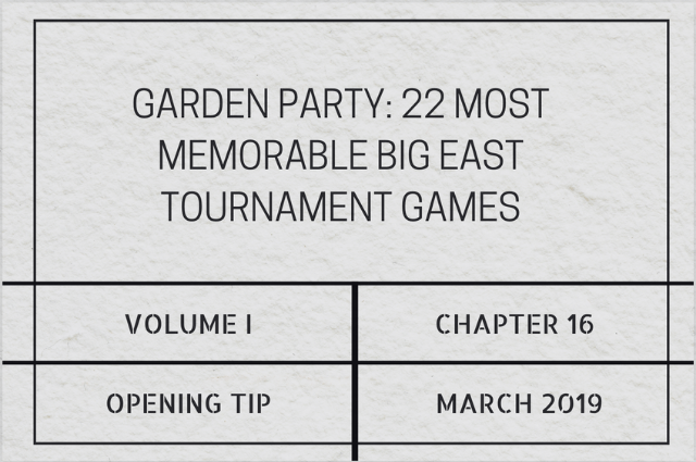 Garden party: 22 most memorable Big East Tournament&nbsp;games