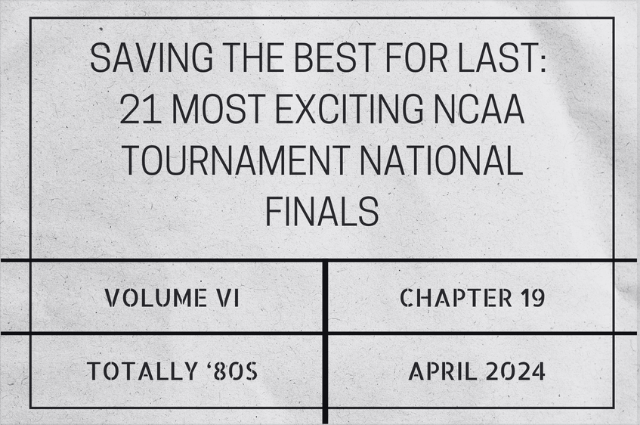 Saving the best for last: 21 most exciting NCAA Tournament National&nbsp;Finals