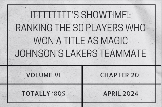 Itttttttt’s Showtime!: Ranking the 30 players who won a title as Magic Johnson’s Lakers&nbsp;teammate