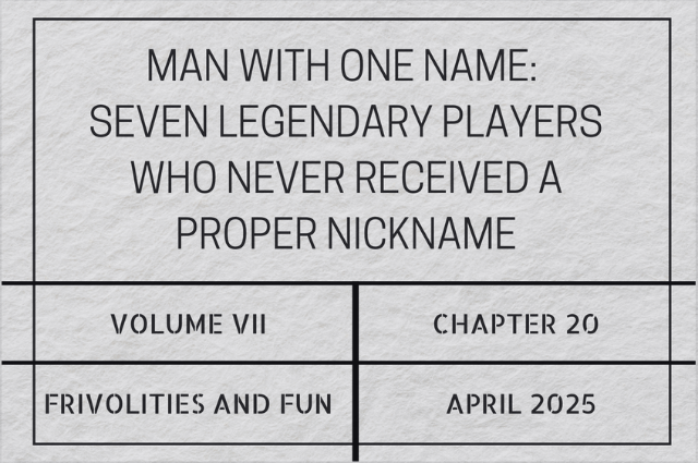 Man with one name: Seven legendary players who never received a proper&nbsp;nickname