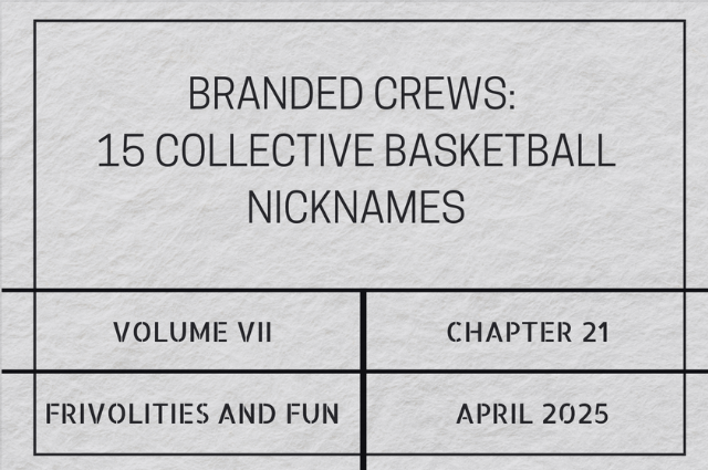 Branded crews: 15 collective basketball&nbsp;nicknames