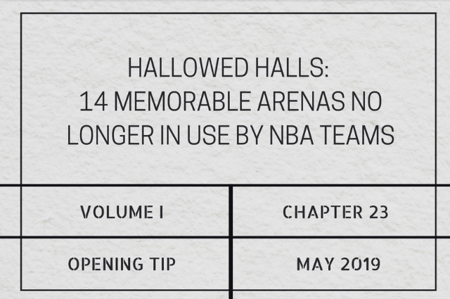 Hallowed halls: 14 memorable arenas no longer in use by NBA&nbsp;teams