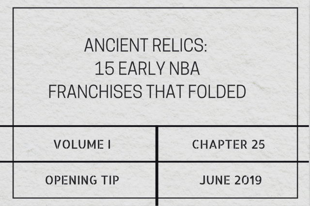 Ancient relics: 15 early NBA franchises that&nbsp;folded