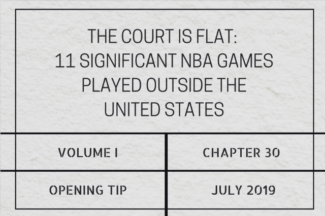 The court is flat: 11 significant NBA games played outside the United&nbsp;States