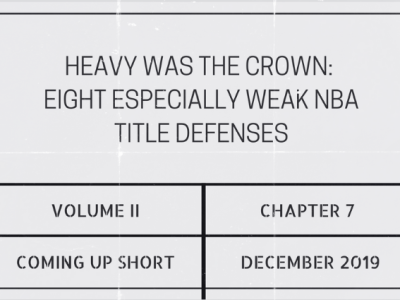 Heavy was the crown: Eight especially weak NBA title&nbsp;defenses