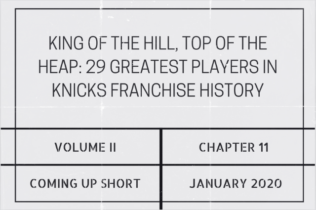King of the hill, top of the heap: 29 greatest players in Knicks franchise&nbsp;history