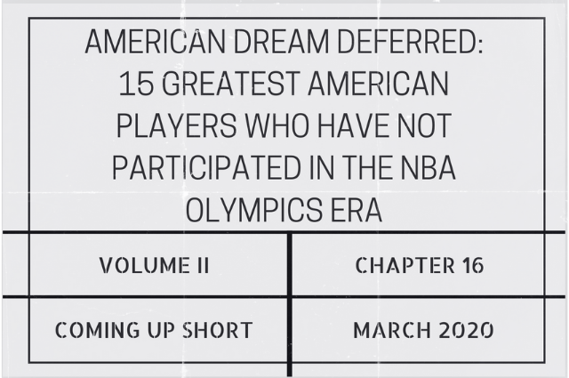 American dream deferred: 15 greatest American players who have not participated in the NBA Olympics&nbsp;era