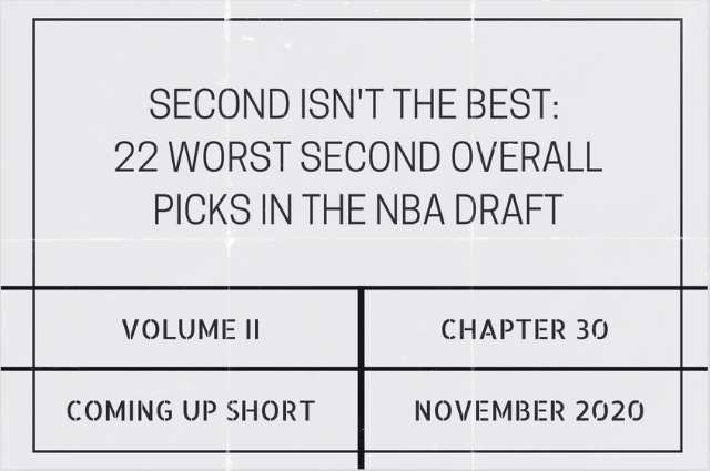 Second isn’t the best: 22 worst second overall picks in the NBA&nbsp;Draft