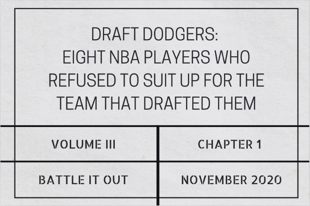 Draft dodgers: Eight NBA players who refused to suit up for the team that drafted&nbsp;them