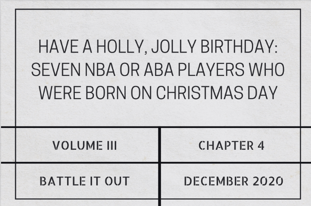 Have a holly, jolly birthday: Seven NBA or ABA players who were born on Christmas&nbsp;Day