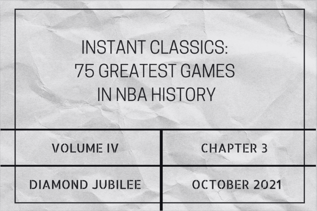 Instant classics: 75 greatest games in NBA&nbsp;history
