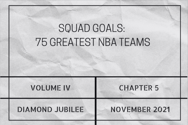 Squad goals: 75 greatest NBA&nbsp;teams