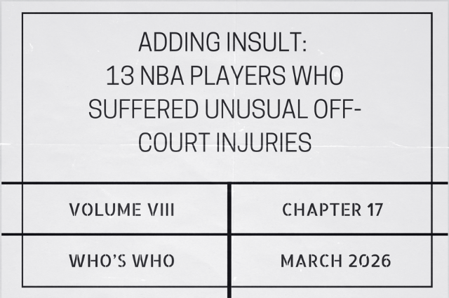 Adding insult: 13 NBA players who suffered unusual off-court&nbsp;injuries
