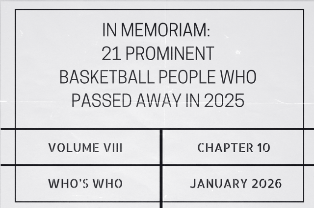 In memoriam: 21 prominent basketball people who passed away in&nbsp;2025